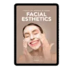 Facial Esthetics Practical Manual & Guide - Digital Book